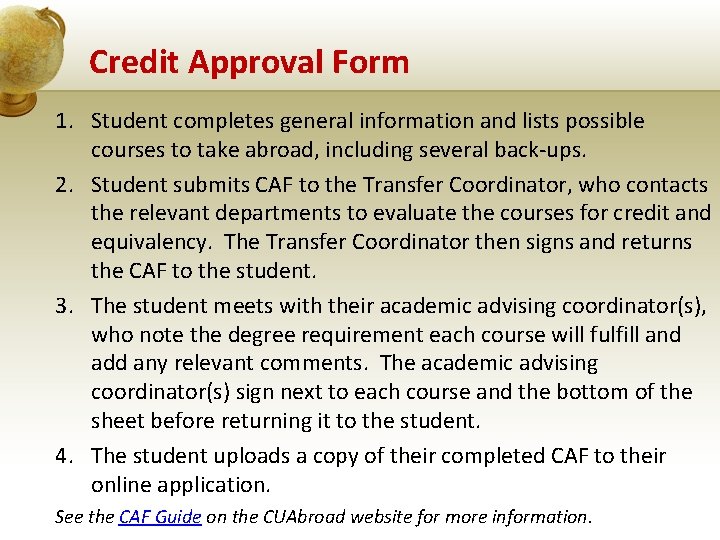 Credit Approval Form 1. Student completes general information and lists possible courses to take