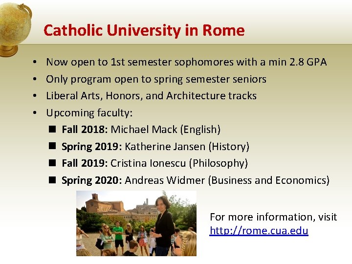 Catholic University in Rome • • Now open to 1 st semester sophomores with