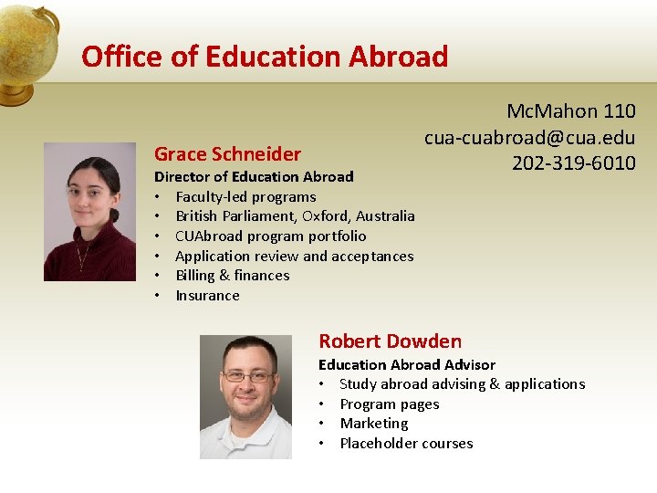 Office of Education Abroad Grace Schneider Director of Education Abroad • Faculty-led programs •