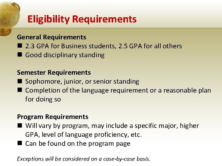 Eligibility Requirements General Requirements 2. 3 GPA for Business students, 2. 5 GPA for