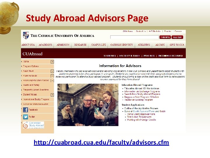 Study Abroad Advisors Page http: //cuabroad. cua. edu/faculty/advisors. cfm 