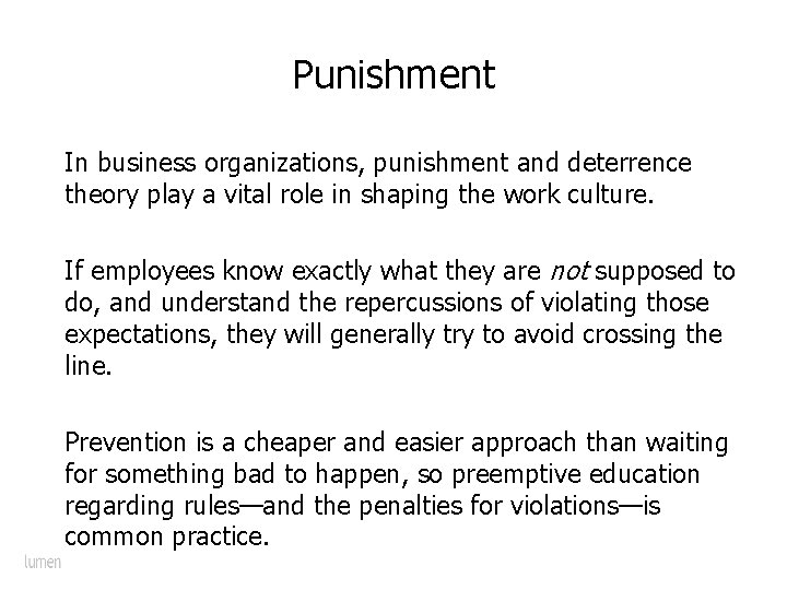 Punishment In business organizations, punishment and deterrence theory play a vital role in shaping