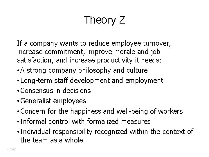 Theory Z If a company wants to reduce employee turnover, increase commitment, improve morale