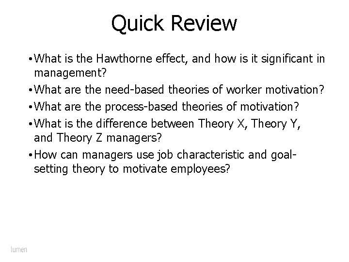 Quick Review • What is the Hawthorne effect, and how is it significant in