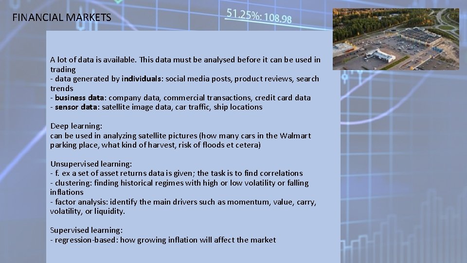 FINANCIAL MARKETS A lot of data is available. This data must be analysed before