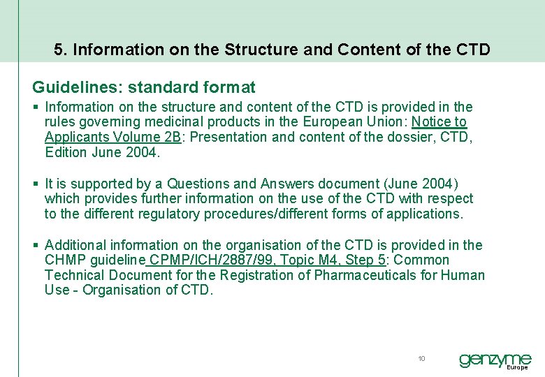 5. Information on the Structure and Content of the CTD Guidelines: standard format §