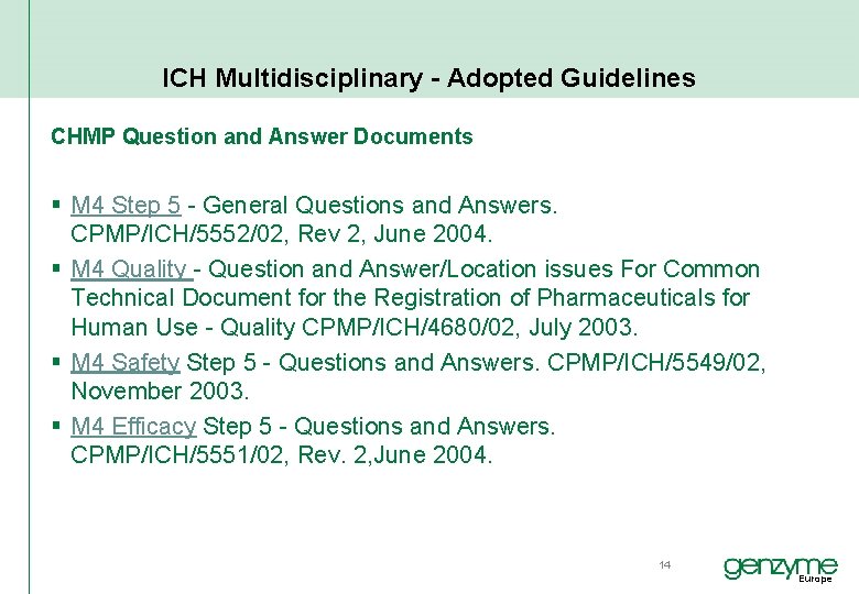 ICH Multidisciplinary - Adopted Guidelines CHMP Question and Answer Documents § M 4 Step ICH Multidisciplinary - Adopted Guidelines CHMP Question and Answer Documents § M 4 Step