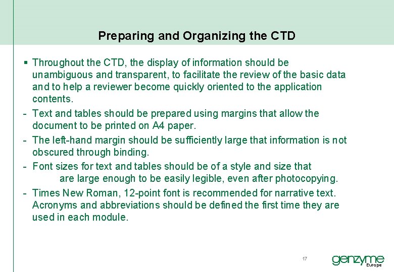 Preparing and Organizing the CTD § Throughout the CTD, the display of information should