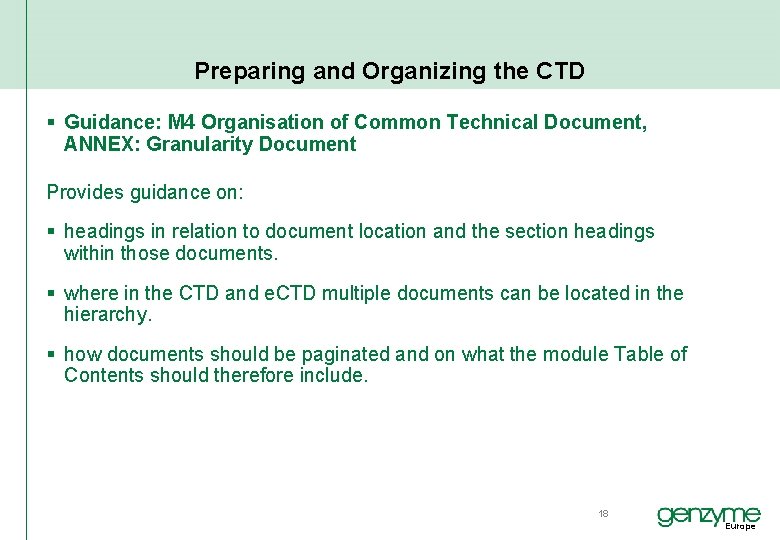 Preparing and Organizing the CTD § Guidance: M 4 Organisation of Common Technical Document, Preparing and Organizing the CTD § Guidance: M 4 Organisation of Common Technical Document,