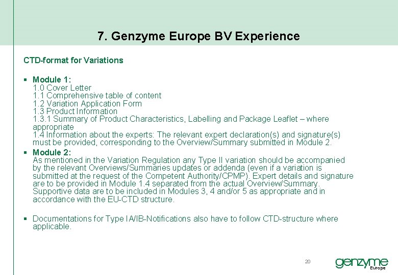 7. Genzyme Europe BV Experience CTD-format for Variations § Module 1: 1. 0 Cover