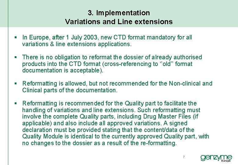 3. Implementation Variations and Line extensions § In Europe, after 1 July 2003, 2003