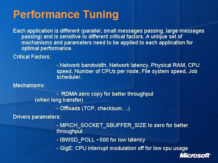 Performance Tuning Each application is different (parallel, small messages passing, large messages passing) and