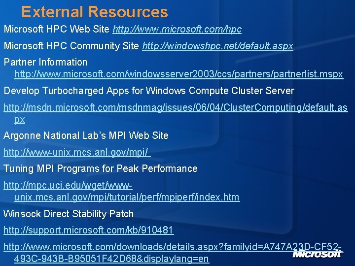 External Resources Microsoft HPC Web Site http: //www. microsoft. com/hpc Microsoft HPC Community Site