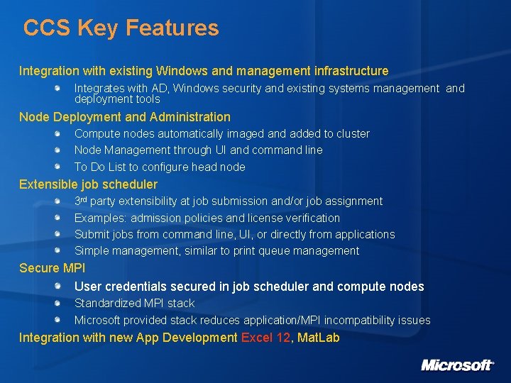 CCS Key Features Integration with existing Windows and management infrastructure Integrates with AD, Windows