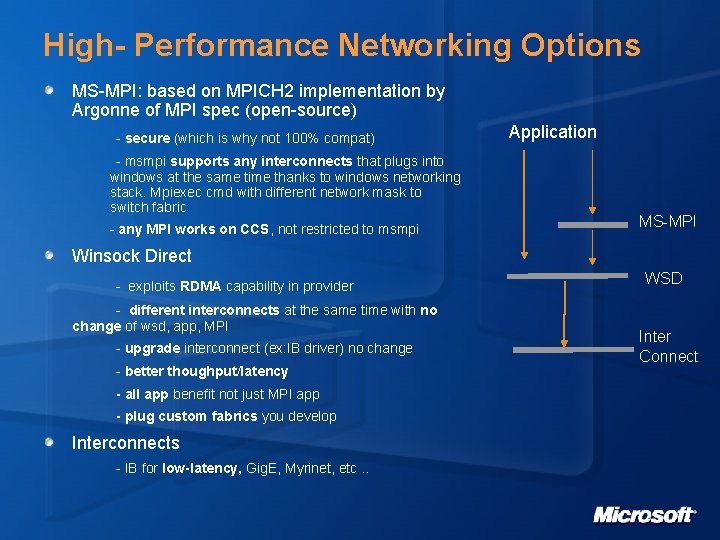 High- Performance Networking Options MS-MPI: based on MPICH 2 implementation by Argonne of MPI