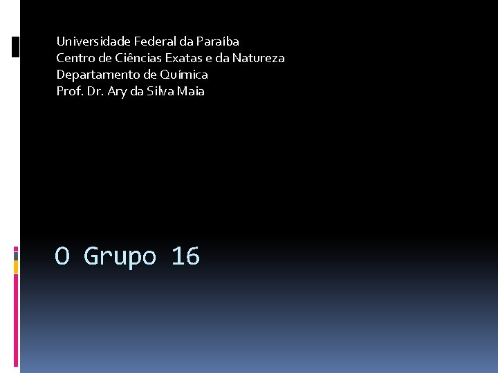 Universidade Federal da Paraíba Centro de Ciências Exatas e da Natureza Departamento de Química