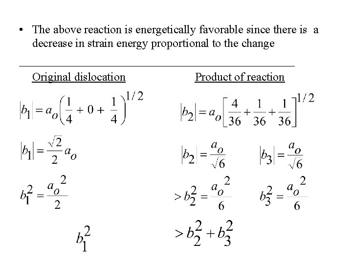  • The above reaction is energetically favorable since there is a decrease in