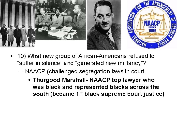  • 10) What new group of African-Americans refused to “suffer in silence” and