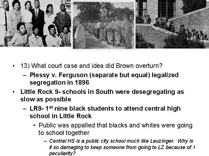  • 13) What court case and idea did Brown overturn? – Plessy v.