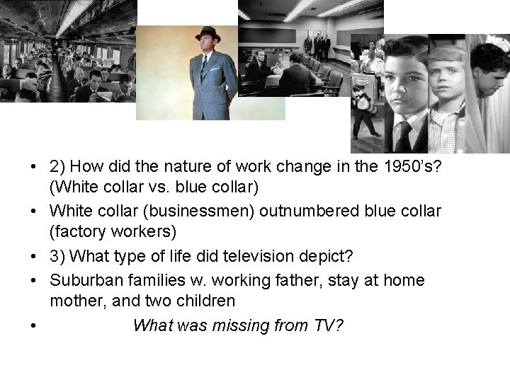  • 2) How did the nature of work change in the 1950’s? (White