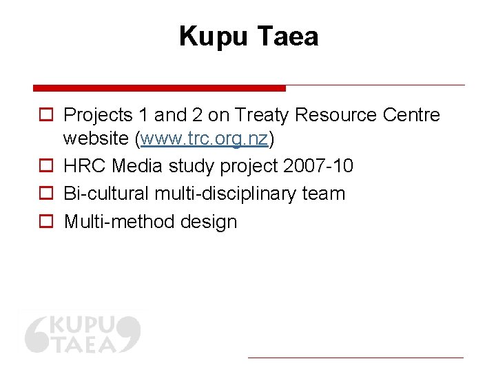 Kupu Taea o Projects 1 and 2 on Treaty Resource Centre website (www. trc.