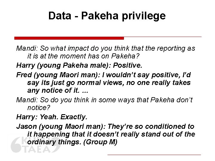 Data - Pakeha privilege Mandi: So what impact do you think that the reporting