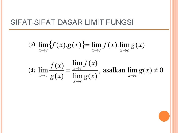 SIFAT-SIFAT DASAR LIMIT FUNGSI (c) (d) 