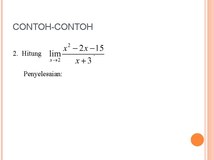 CONTOH-CONTOH 2. Hitung . Penyelesaian: 