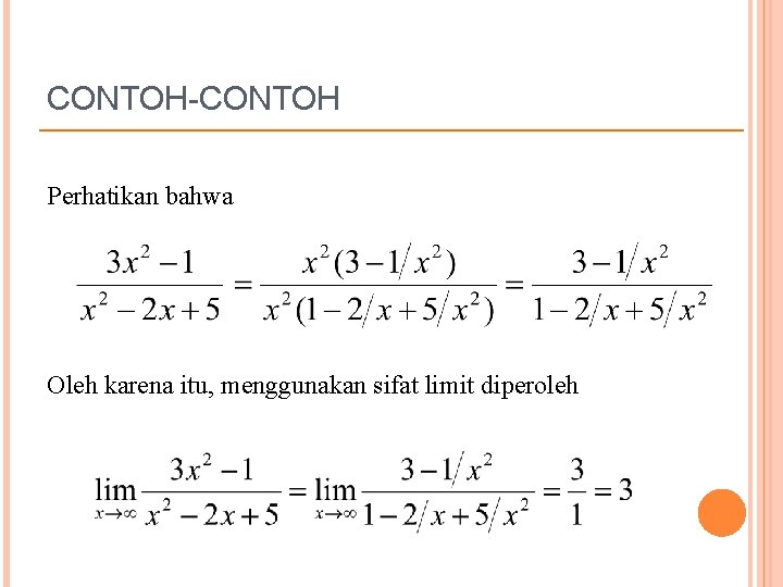 CONTOH-CONTOH Perhatikan bahwa Oleh karena itu, menggunakan sifat limit diperoleh 