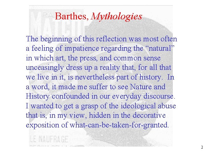 Barthes, Mythologies The beginning of this reflection was most often a feeling of impatience