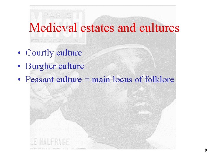 Medieval estates and cultures • Courtly culture • Burgher culture • Peasant culture =