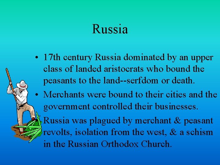 Russia • 17 th century Russia dominated by an upper class of landed aristocrats