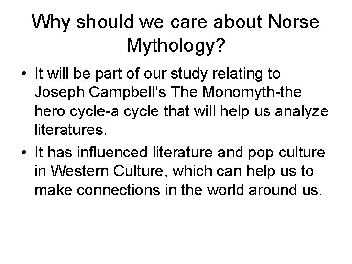 Why should we care about Norse Mythology? • It will be part of our