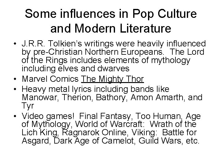 Some influences in Pop Culture and Modern Literature • J. R. R. Tolkien’s writings