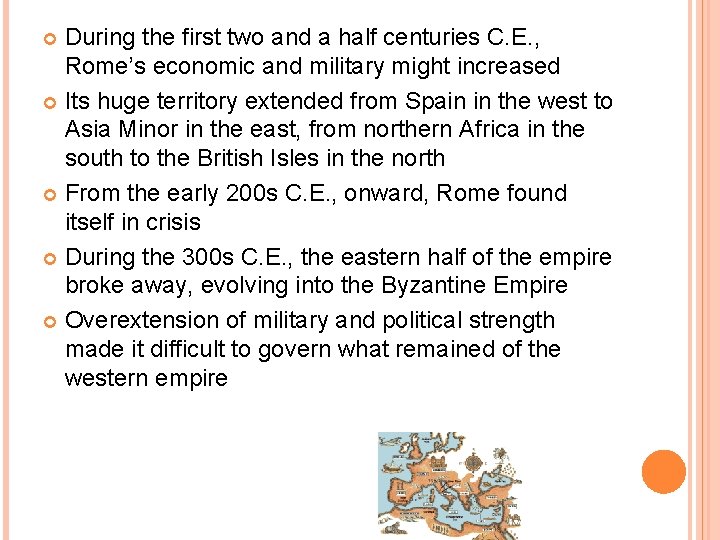 During the first two and a half centuries C. E. , Rome’s economic and