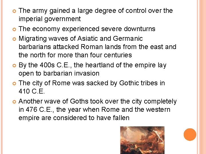 The army gained a large degree of control over the imperial government The economy