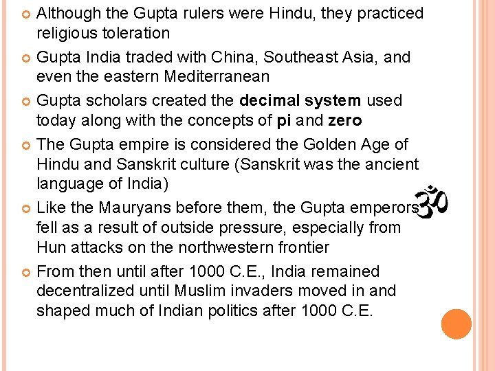 Although the Gupta rulers were Hindu, they practiced religious toleration Gupta India traded with