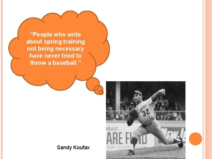 “People who write about spring training not being necessary have never tried to throw