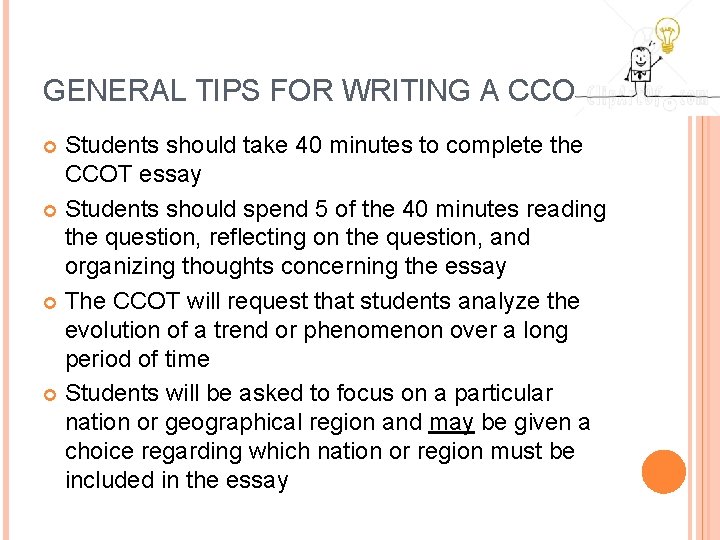 GENERAL TIPS FOR WRITING A CCOT Students should take 40 minutes to complete the