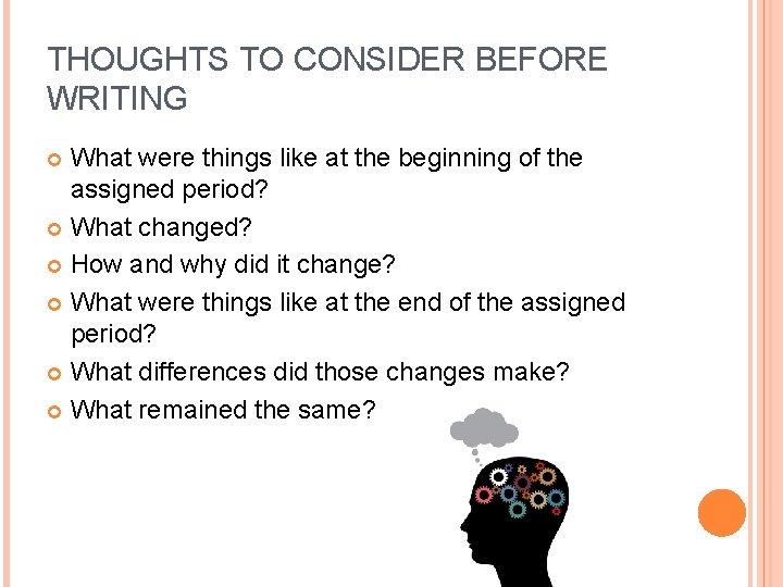 THOUGHTS TO CONSIDER BEFORE WRITING What were things like at the beginning of the