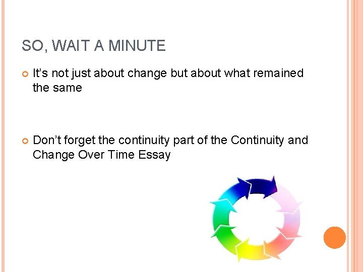 SO, WAIT A MINUTE It’s not just about change but about what remained the