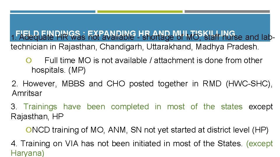 FINDINGS AND MULTISKILLING 1. FIELD Adequate HR was: EXPANDING not available -HR shortage of