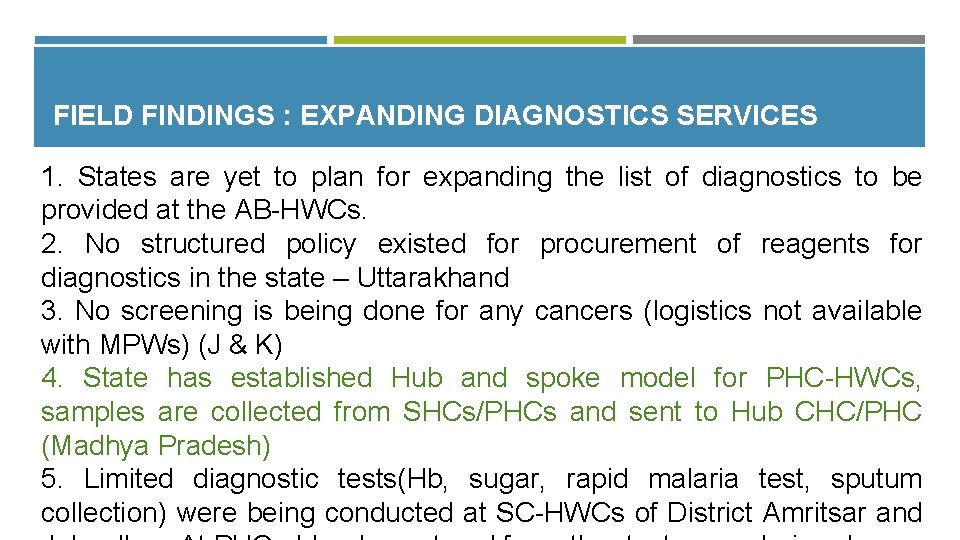 FIELD FINDINGS : EXPANDING DIAGNOSTICS SERVICES 1. States are yet to plan for expanding