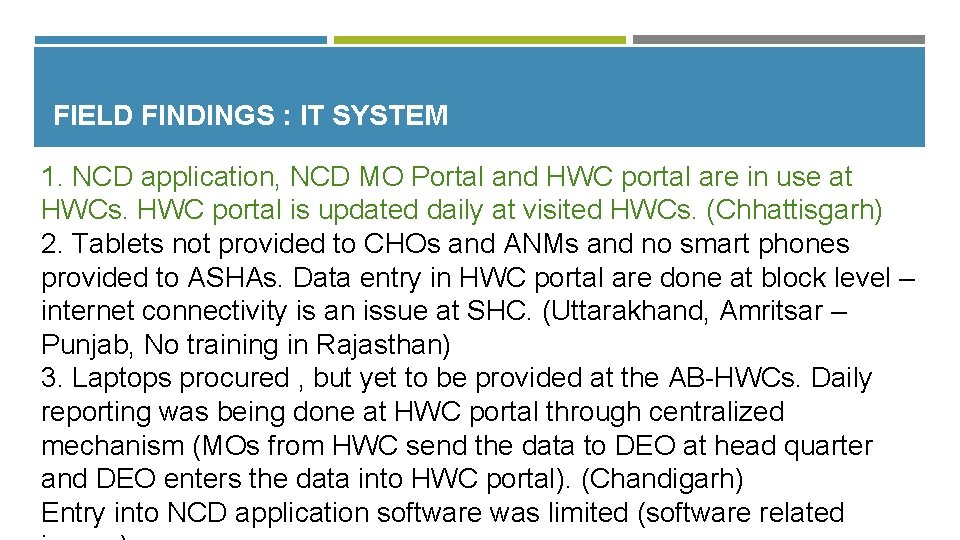 FIELD FINDINGS : IT SYSTEM 1. NCD application, NCD MO Portal and HWC portal