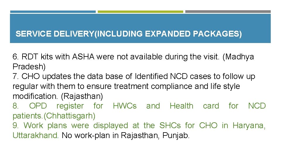 SERVICE DELIVERY(INCLUDING EXPANDED PACKAGES) 6. RDT kits with ASHA were not available during the