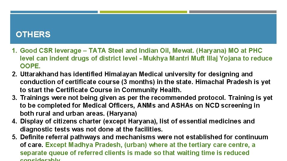 OTHERS 1. Good CSR leverage – TATA Steel and Indian Oil, Mewat. (Haryana) MO