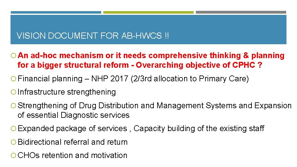 VISION DOCUMENT FOR AB-HWCS !! An ad-hoc mechanism or it needs comprehensive thinking &