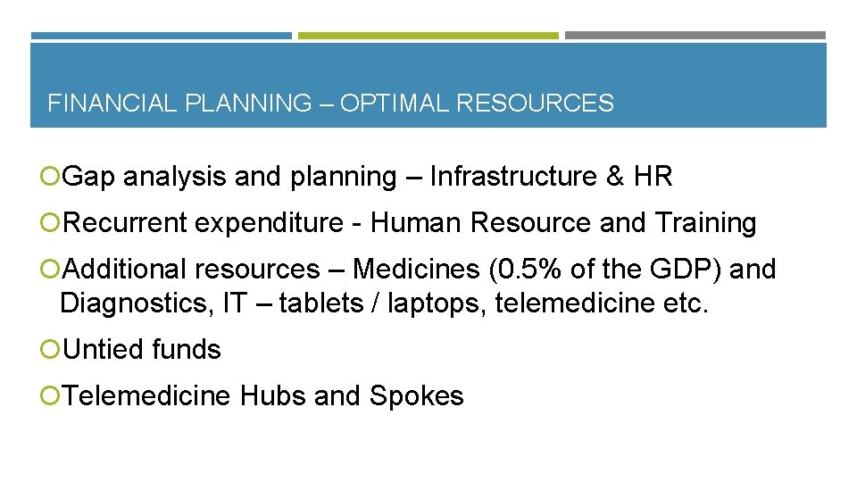 FINANCIAL PLANNING – OPTIMAL RESOURCES Gap analysis and planning – Infrastructure & HR Recurrent