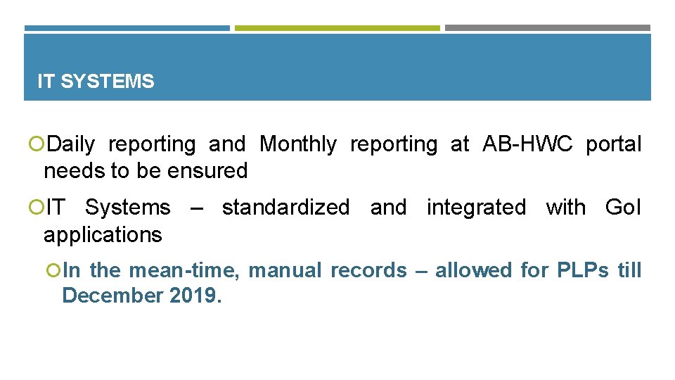 IT SYSTEMS Daily reporting and Monthly reporting at AB-HWC portal needs to be ensured