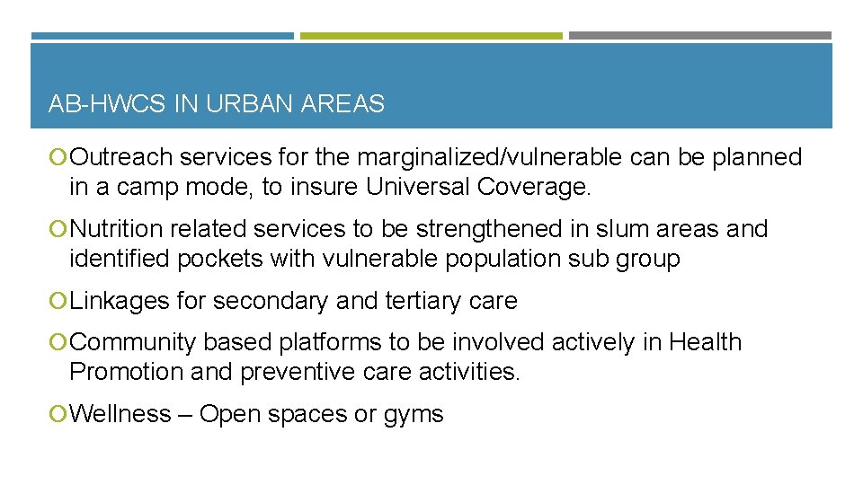 AB-HWCS IN URBAN AREAS Outreach services for the marginalized/vulnerable can be planned in a